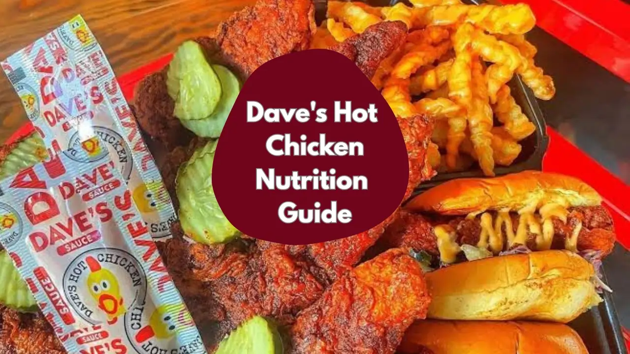 Dave’s Hot Chicken Nutrition Guide